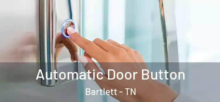 Automatic Door Button Bartlett - TN