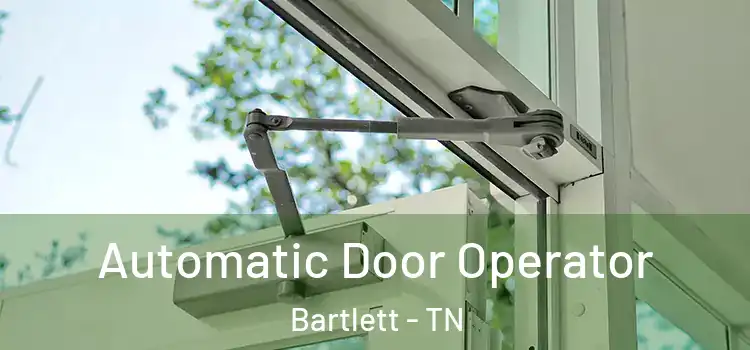 Automatic Door Operator Bartlett - TN
