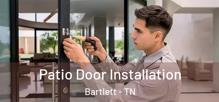 Patio Door Installation Bartlett - TN